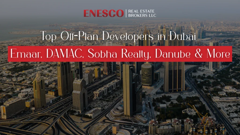 Top off-plan property developers in Dubai including Emaar, DAMAC, Sobha Realty and Danube