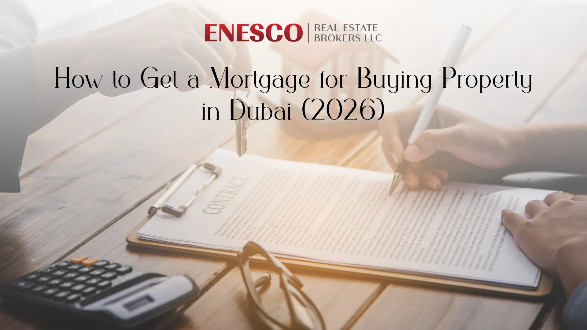 How to Get a Mortgage in Dubai 2026: Steps & Eligibility